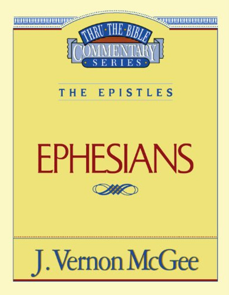 Ephesians (Thru the Bible)