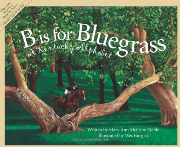 B Is For Bluegrass: A Kentucky Alphabet (Discover America State by State)