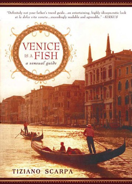 Venice Is a Fish: A Sensual Guide