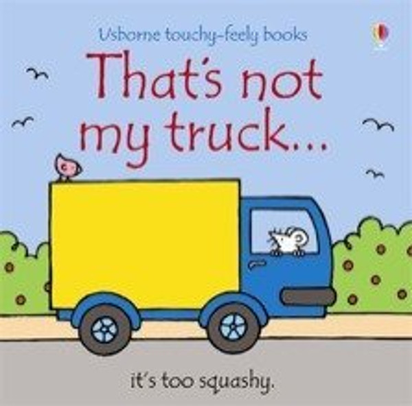 That's Not My Truck ... (Usborne Touchy-Feely Books)