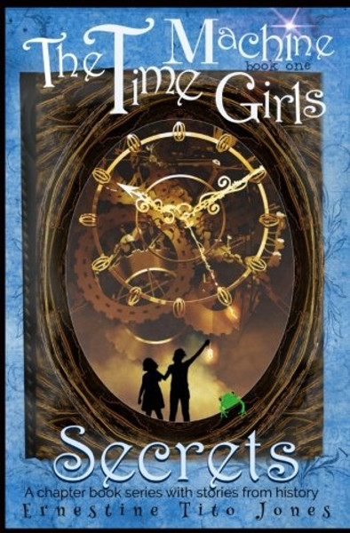 Secrets: The Time Machine Girls (Volume 1)