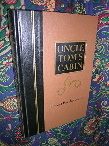 Uncle Tom's cabin, or, Life among the lowly (The World's best reading)