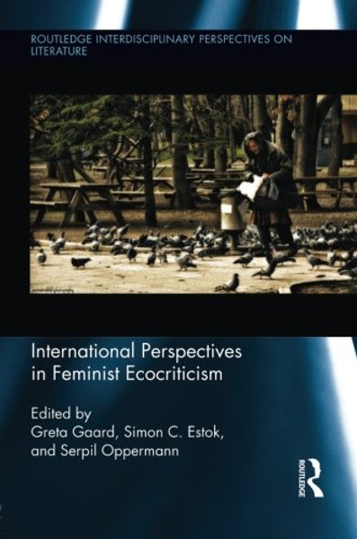International Perspectives in Feminist Ecocriticism (Routledge Interdisciplinary Perspectives on Literature)