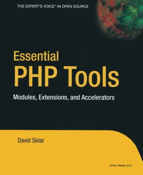 Essential PHP Tools: Modules, Extensions, and Accelerators