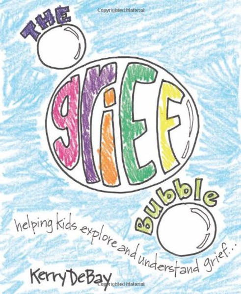 The Grief Bubble: Helping Kids Explore and Understand Grief