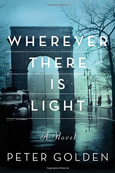 Wherever There Is Light: A Novel