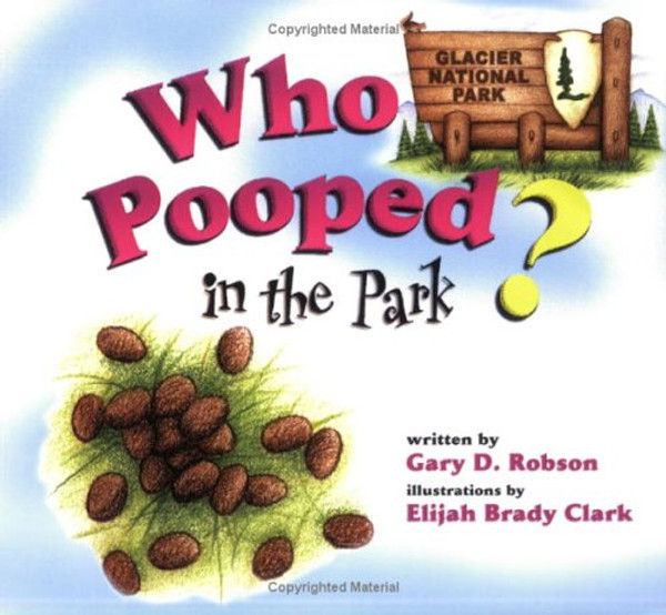 Who Pooped in the Park? Glacier National Park: Scat and Tracks for Kids