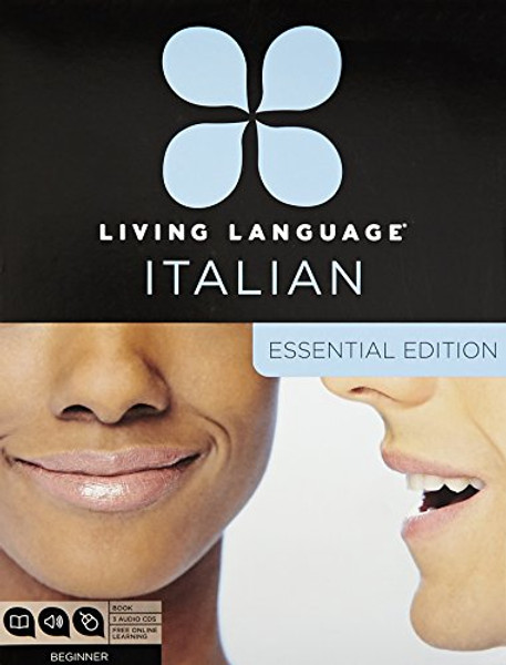 Living Language Italian, Essential Edition: Beginner course, including coursebook, 3 audio CDs, and free online learning