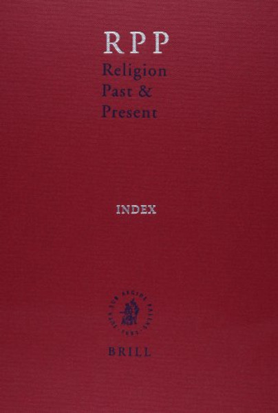 Religion Past & Present: Encyclopedia of Theology and Religion: Index