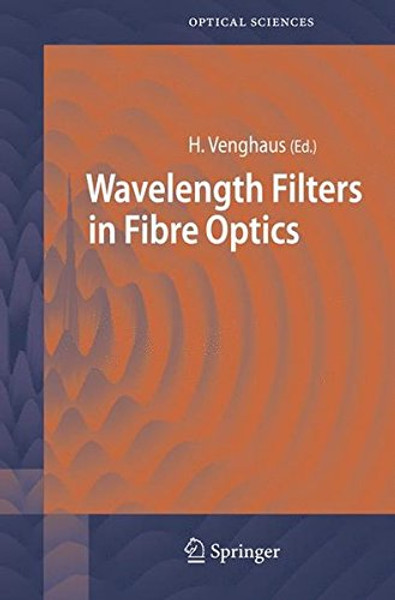 Wavelength Filters in Fibre Optics (Springer Series in Optical Sciences)