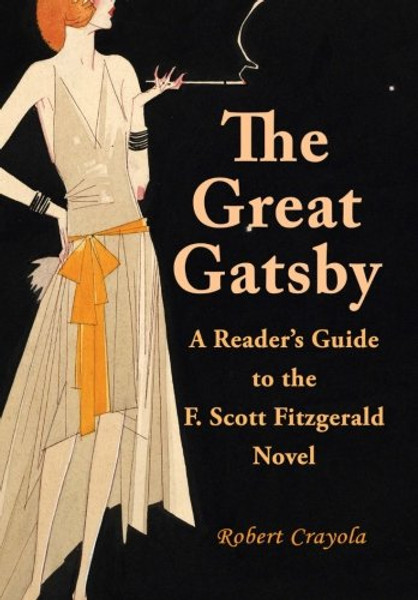 The Great Gatsby: A Reader's Guide to the F. Scott Fitzgerald Novel