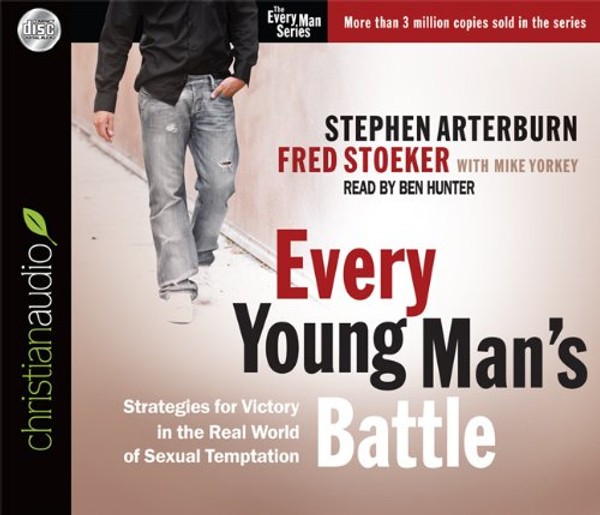 Every Young Man's Battle: Strategies for Victory in the Real World of Sexual Temptation (Every Man)