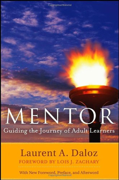 Mentor: Guiding the Journey of Adult Learners (with New Foreword, Introduction, and Afterword)