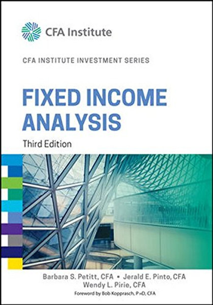 Fixed Income Analysis (CFA Institute Investment Series)