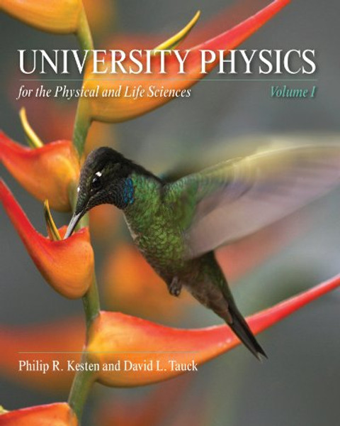 1: University Physics for the Physical and Life Sciences: Volume I