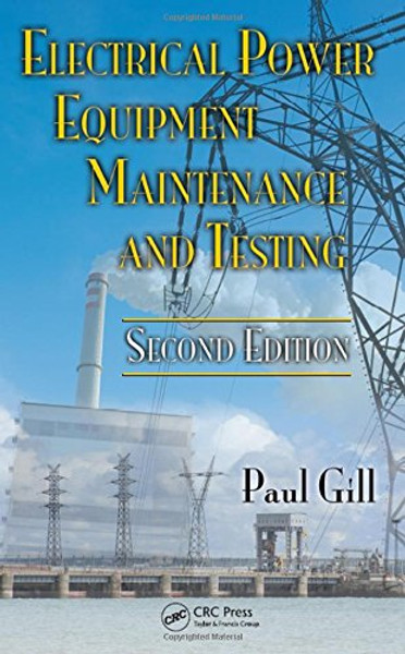 Electrical Power Equipment Maintenance and Testing, Second Edition (Power Engineering)
