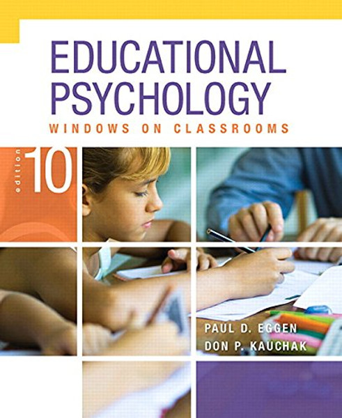 Educational Psychology: Windows on Classrooms, Enhanced Pearson eText with Loose-Leaf Version -- Access Card Package (10th Edition)