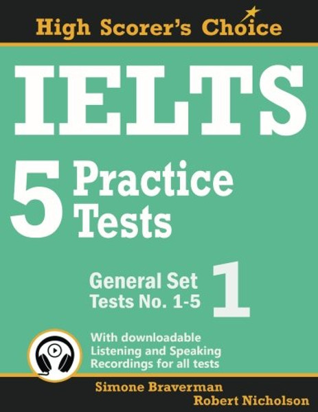 IELTS 5 Practice Tests, General Set 1: Tests No. 1-5 (High Scorer's Choice) (Volume 2)