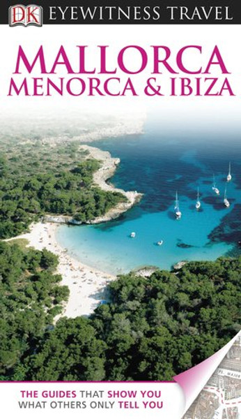 DK Eyewitness Travel Guide: Mallorca, Menorca & Ibiza