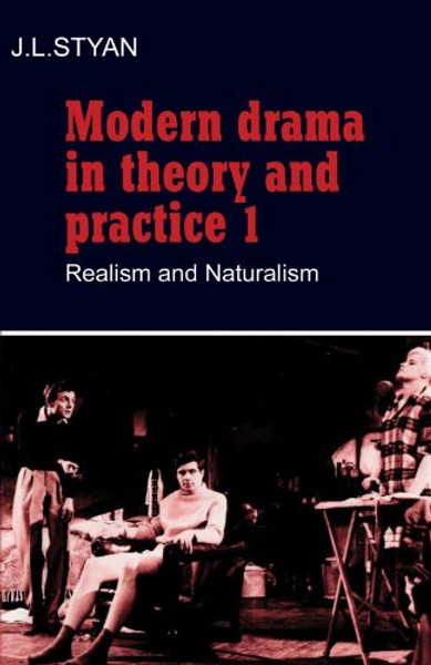 001: Modern Drama in Theory and Practice, Volume 1: Realism and Naturalism