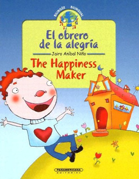 The Happiness Maker/el Obrero De La Alegria (Coleccion Bilingue) (English and Spanish Edition)