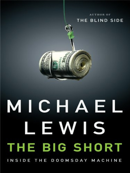 The Big Short: Inside the Doomsday Machine (Thorndike Press Large Print Nonfiction)