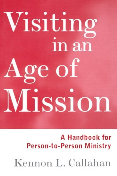 Visiting in an Age of Mission: A Handbook for Person-to-Person Ministry
