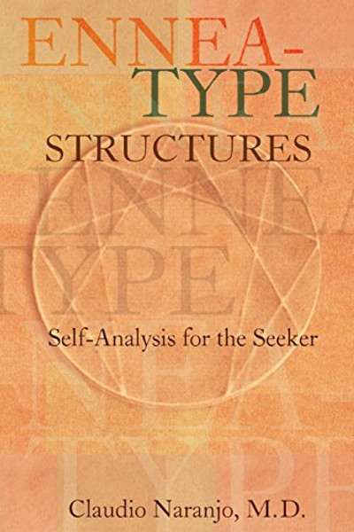 Ennea-type Structures: Self-Analysis for the Seeker (Consciousness Classics)