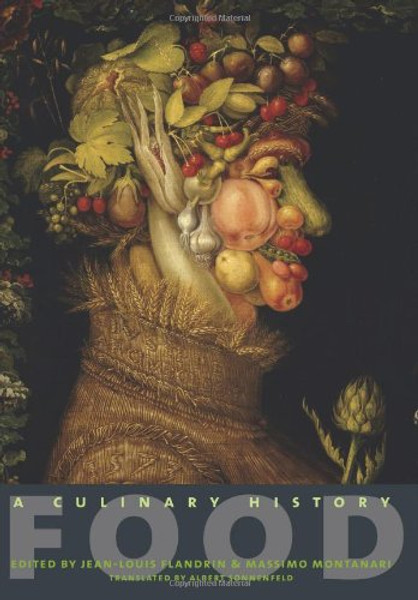Food: A Culinary History (European Perspectives: A Series in Social Thought and Cultural Criticism)