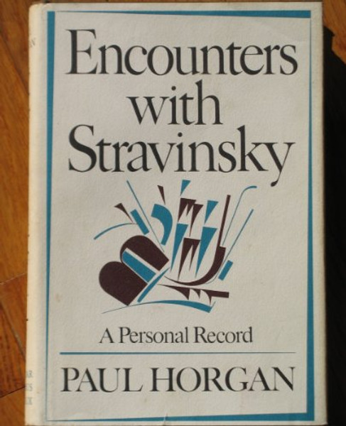 Encounters with Stravinsky: a personal record