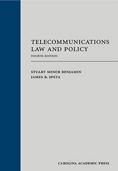 Telecommunications Law and Policy, Fourth Edition