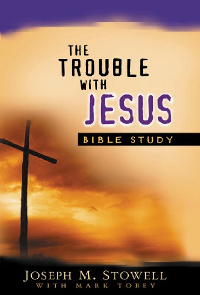 The Trouble with Jesus (Bible Study)