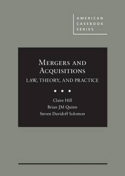 Mergers and Acquisitions: Law, Theory, and Practice (American Casebook Series)