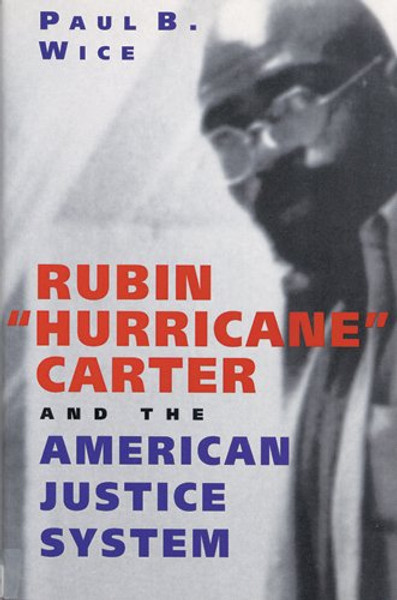 Rubin Hurricane Carter and the American Justice System