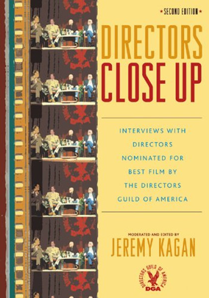 Directors Close Up: Interviews with Directors Nominated for Best Film by the Directors Guild of America