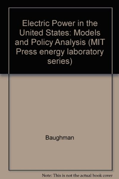 Electric Power in the United States: Models and Policy Analysis