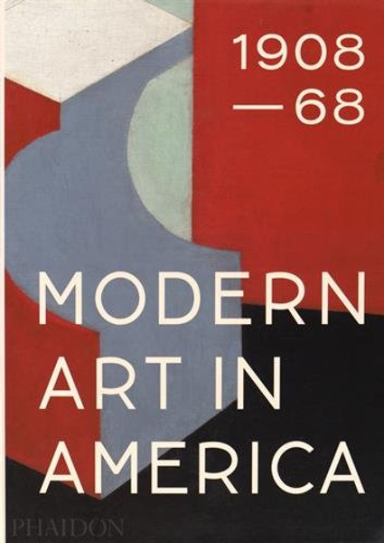 Modern Art in America 1908-68 (9780714875248)