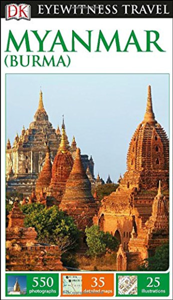 DK Eyewitness Travel Guide: Myanmar (Burma) (Dk Eyewitness Travel Guides)
