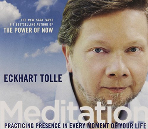 Meditation: Practicing Presence in Every Moment of Your Life