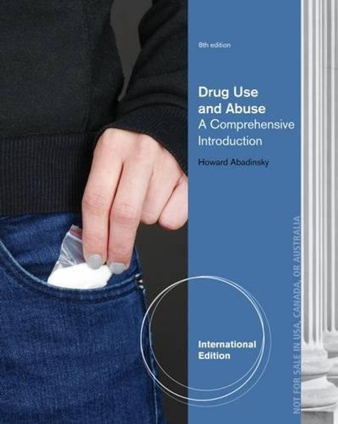 Drug Use and Abuse: A Comprehensive Introduction, International Edition