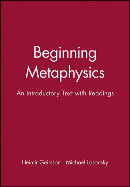 Beginning Metaphysics: An Introductory Text with Readings