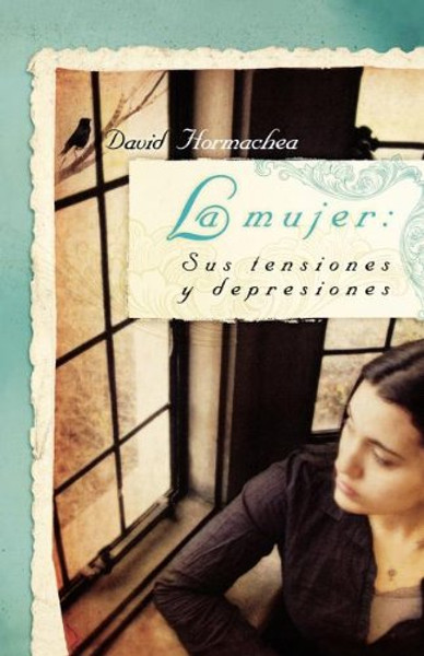 La mujer: Sus tensiones y depresiones (Spanish Edition)