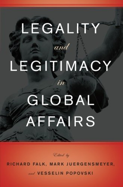 Legality and Legitimacy in Global Affairs