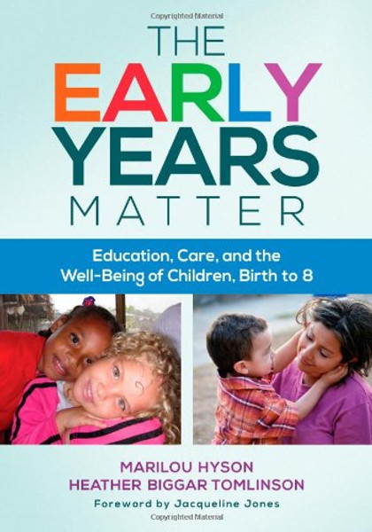 The Early Years Matter: Education, Care, and the Well-Being of Children, Birth to 8 (Early Childhood Education (Teacher's College Pr))