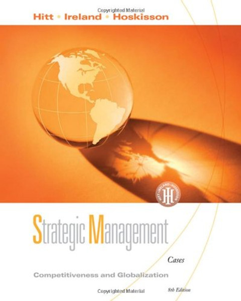 Strategic Management: Competitiveness and Globalization, Cases