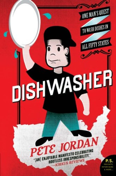 Dishwasher: One Man's Quest to Wash Dishes in All Fifty States (P.S.)