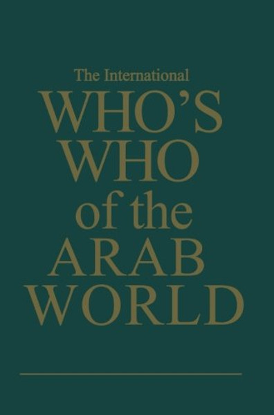 The International Whos Who of the Arab World