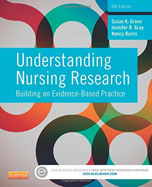Understanding Nursing Research: Building an Evidence-Based Practice, 6e