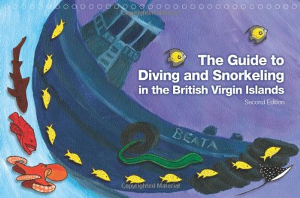 The Guide to Diving and Snorkeling in the British Virgin Islands, Second Edition