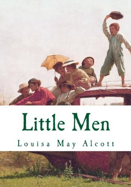 Little Men: Complete and Unabridged Classic Edition